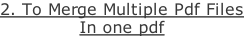 2. To Merge Multiple Pdf Files In one pdf