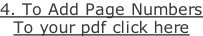 4. To Add Page Numbers To your pdf click here